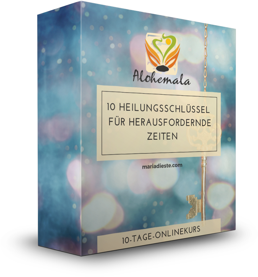 Alohemala - 10 Heilungsschlüssel für Herausfordernde Zeiten - 10 Tage Onlinekurs - Maria Dieste (PNG)